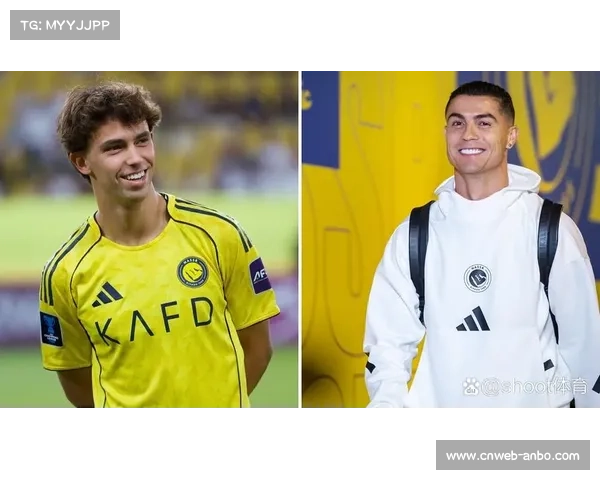 菲利克斯迅速融入利雅得胜利体系,与C罗锋线配合渐入佳境